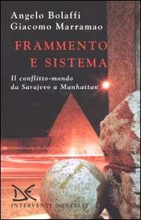 Frammento e sistema. Il conflitto-mondo da Sarajevo a Manhattan - Angelo Bolaffi,Giacomo Marramao - copertina