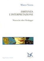 Esistenza e interpretazione. Nietzsche oltre Heidegger