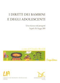 I diritti dei bambini e degli adolescenti. Una ricerca sui progetti legati alla legge 285 e le sue applicazioni - copertina
