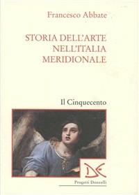 Storia dell'arte nell'Italia meridionale. Vol. 3: Il Cinquecento - Francesco Abbate - copertina