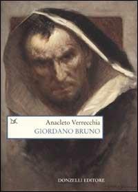Giordano Bruno. La falena dello spirito - Anacleto Verrecchia - copertina