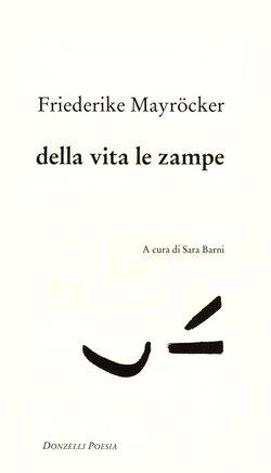 Della vita le zampe - Friederike Mayröcker - copertina