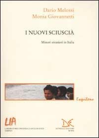 I nuovi sciuscià. Minori stranieri in Italia - Dario Melossi,Monia Giovannetti - copertina