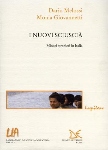 I nuovi sciuscià. Minori stranieri in Italia - Dario Melossi,Monia Giovannetti - copertina
