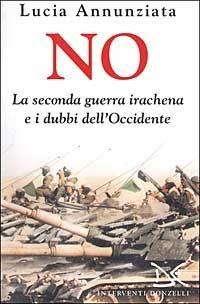 No. La seconda guerra irachena e i dubbi dell'Occidente - Lucia Annunziata - copertina