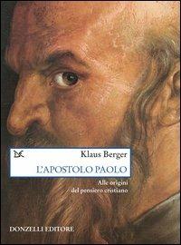 L' apostolo Paolo. Alle origini del pensiero cristiano - Klaus Berger - copertina