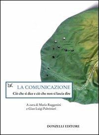 La comunicazione. Ciò che si dice e ciò che non si lascia dire - 3