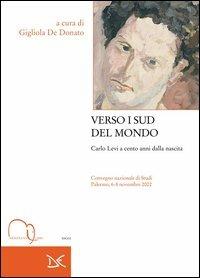 Verso i sud del mondo. Carlo Levi a cento anni dalla nascita - copertina