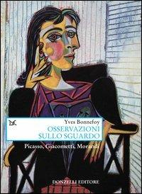 Osservazioni sullo sguardo. Picasso, Giacometti, Morandi - Yves Bonnefoy - copertina