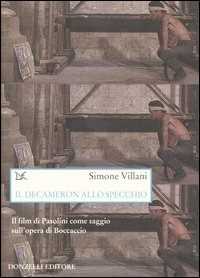 Libro Il Decameron allo specchio. Il film di Pasolini come saggio sull'opera di Boccaccio Simone Villani