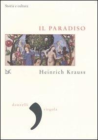 Il paradiso. Storia e cultura - Heinrich Krauss - 3