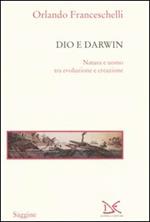 Dio e Darwin. Natura e uomo tra evoluzione e creazione