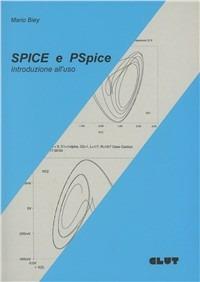 Spice e PSpice. Introduzione all'uso - Mario Biey - copertina