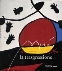 Miró. La trasgressione. Catalogo della mostra (Roma, 6 novembre 1998-21 febbraio 1999) - copertina
