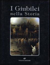 I giubilei nella storia - Biagia Catanzaro,Francesco Gligora,Piero Pastoretto - copertina