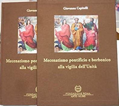 Mecenatismo pontificio e Borbonico alla vigilia dell'unità