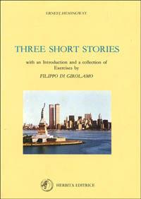 Three short stories with an introduction and a collection of exercices - Ernest Hemingway - copertina