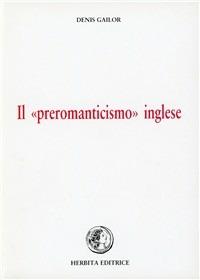 Il preromanticismo inglese - Denis Gailor - copertina