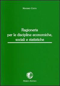 Ragioneria per le discipline economiche, sociali e statistiche - Massimo Costa - copertina