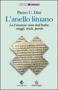 L' anello lituano. La Lituania vista dall'Italia: viaggi, studi, parole - Pietro Dini - copertina