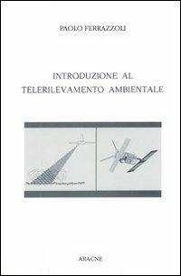 Introduzione al telerilevamento ambientale - Paolo Ferrazzoli - copertina
