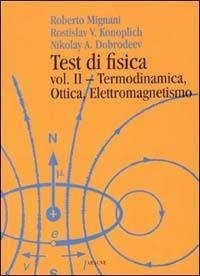 Test di fisica. Vol. 2: Termodinamica, ottica, elettromagnetismo - Roberto Mignani,Rostislav V. Konoplich,Nikolay A. Dobrodeev - copertina