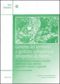 Governo del territorio e gestione urbanistica: prospettive di riforma - Paolo Francalacci - copertina