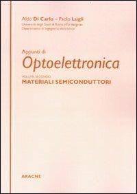Appunti di optoelettronica. Vol. 2 - Paolo Lugli,Aldo Di Carlo,Andrea Reale - copertina