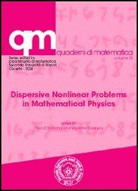 Dispersive nonlinear problems in mathematical physics - Piero D'Ancona,Vladimir Georgev - copertina