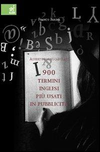 I novecento termini inglesi più usati in pubblicità - Franco Farina - copertina