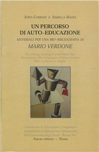 Un percorso di auto-educazione. Materiali per una bio-bibliografia di Mario Verdone - Sofia Corradi,Isabella Madia - copertina