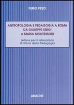 Antropologia e pedagogia a Roma da Giuseppe Sergi a Maria Montessori