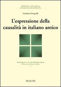 L'espressione della causalità in italiano antico - Gianluca Frenguelli - copertina