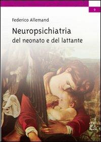 Neuropsichiatria del neonato e del lattante - Federico Allemand - copertina