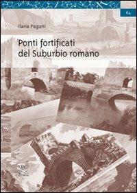 Ponti fortificati del Suburbio romano - Ilaria Pagani - copertina