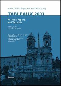 Tableaux 2003. Position papers and tutorial (Rome, 9-12 september 2003) - Marta Cialdea Mayer,Fiora Pirri - copertina