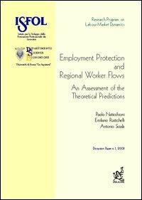 Employment Protection and Regional Worker Flows in Italy: an Assessment of the Theoretical Predictions - Paolo Naticchioni,Emiliano Rustichelli,Antonio Scialà - copertina