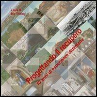 Progettando il recupero. 10 anni di esperienze didattiche. Con CD-ROM - Elio Trusiani - copertina