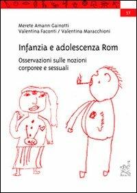 Infanzia e adolescenza Rom. Osservazioni sulle nozioni corporee e sessuali - Merete Amann Gainotti,Valentina Faconti,Valentina Maracchioni - copertina