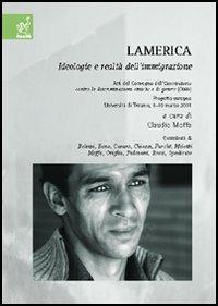 Lamerica. Ideologie e realtà dell'immigrazione. Atti del Convegno (Università di Teramo, 8-10 marzo 2001) - Claudio Moffa - copertina