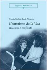 L' emozione della vita. Racconti e confronti