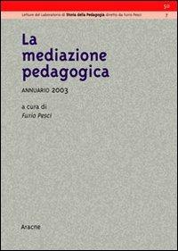 La mediazione pedagogica. Annuario 2003 - Furio Pesci - copertina