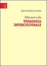 Riflessioni sulla pedagogia interculturale - Maria Gabriella De Santis - copertina