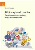 Rifiuti e regime di privativa fra ordinamento comunitario e legislazione nazionale