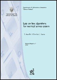 Lazy on-line algorithms for metrical service systems - Giorgio Ausiello,Vincenzo Bonifaci,Luigi Laura - copertina
