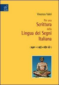 Per una scrittura della lingua dei segni italiana - Vincenzo Valeri - copertina