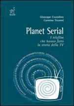 Planet serial. I telefilm che hanno fatto la storia della Tv