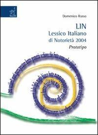 Lin. Lessico italiano di notorietà 2004. Prototipo - Domenico Russo - copertina