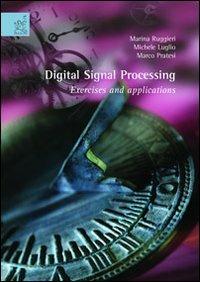 Digital signal processing: exercises and applications - Marina Ruggieri,Michele Pratesi,Marco Luglio - copertina