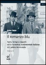 Il romanzo blu. Temi, tempi e maestri della narrativa sentimentale italiana del primo Novecento. Vol. 4: Pitigrilli.